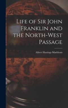 Coperta cărții Life of Sir John Franklin and the North-West Passage