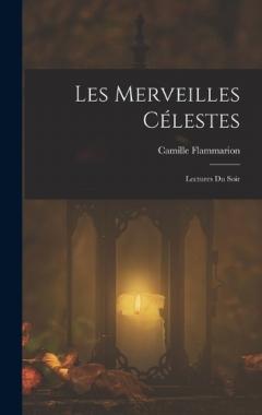 Les Merveilles Célestes: Lectures Du Soir