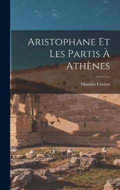 Aristophane Et Les Partis À Athènes