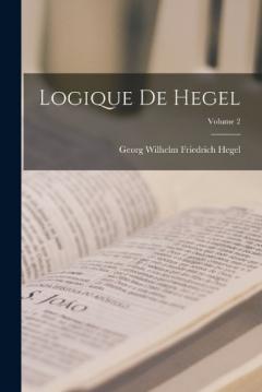 Logique De Hegel; Volume 2