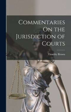 Commentaries On the Jurisdiction of Courts