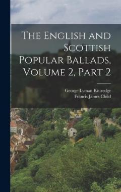 The English and Scottish Popular Ballads, Volume 2, part 2