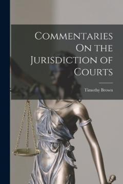 Commentaries On the Jurisdiction of Courts