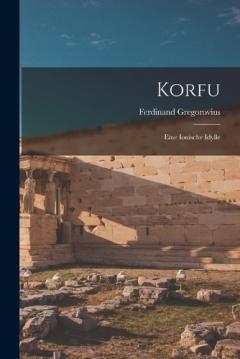 Korfu: Eine Ionische Idylle