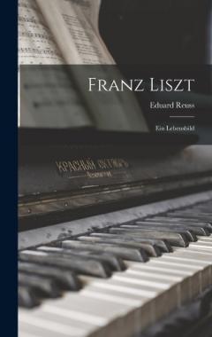 Coperta cărții Franz Liszt: Ein Lebensbild