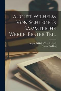 Coperta cărții August Wilhelm von Schlegel's Sämmtliche Werke, Erster Teil