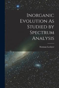 Inorganic Evolution As Studied by Spectrum Analysis