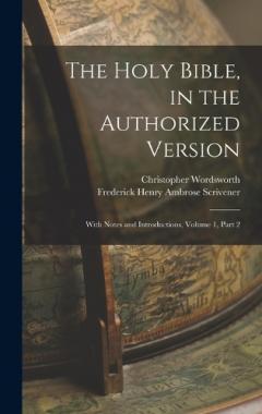 The Holy Bible, in the Authorized Version: With Notes and Introductions, Volume 1, part 2