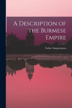 A Description of the Burmese Empire