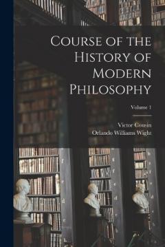 Coperta cărții Course of the History of Modern Philosophy; Volume 1