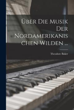 Coperta cărții Über Die Musik Der Nordamerikanischen Wilden ...
