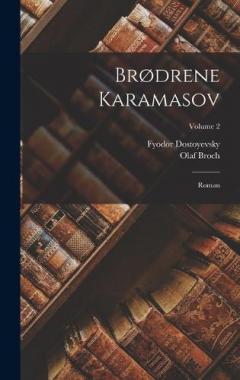 Brødrene Karamasov: Roman; Volume 2