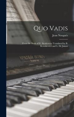Coperta cărții Quo Vadis: From the Book of H. Sienkiewicz Translated by B. Kozakiewicz and L. De Janasz