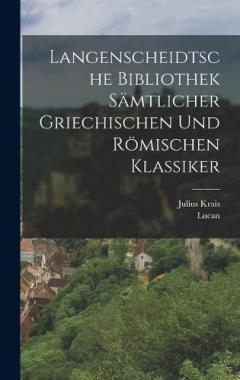 Langenscheidtsche Bibliothek sämtlicher griechischen und römischen Klassiker