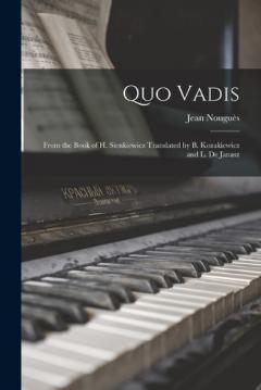 Coperta cărții Quo Vadis: From the Book of H. Sienkiewicz Translated by B. Kozakiewicz and L. De Janasz