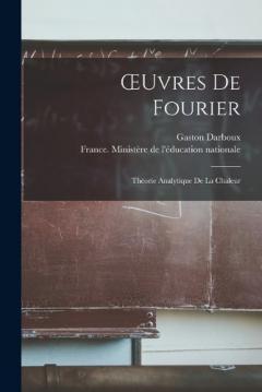 Coperta cărții OEuvres De Fourier: Théorie Analytique De La Chaleur