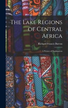 The Lake Regions of Central Africa: A Picture of Exploration