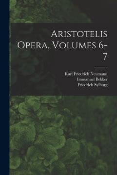 Aristotelis Opera, Volumes 6-7