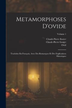 Coperta cărții Metamorphoses D'ovide: Traduites En François, Avec Des Remarques Et Des Explications Historiques; Volume 1