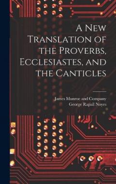 Coperta cărții A New Translation of the Proverbs, Ecclesiastes, and the Canticles