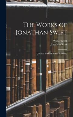 The Works of Jonathan Swift: Journal to Stella (Letter I-Xxxvii)