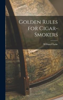 Coperta cărții Golden Rules for Cigar-Smokers