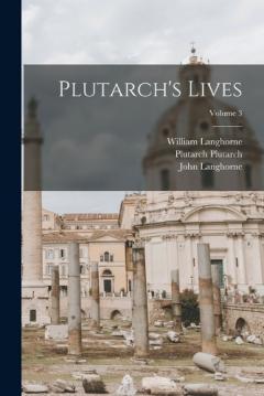 Coperta cărții Plutarch's Lives; Volume 3
