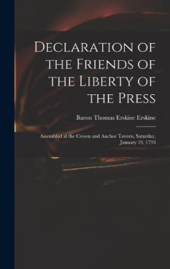 Coperta cărții Declaration of the Friends of the Liberty of the Press: Assembled at the Crown and Anchor Tavern, Saturday, January 19, 1793