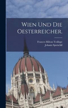 Wien und die Oesterreicher.