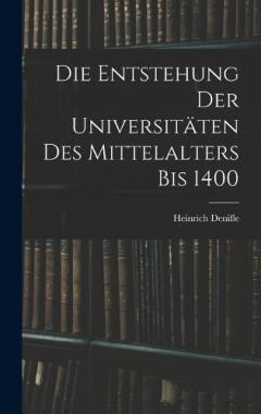 Die Entstehung Der Universitäten Des Mittelalters Bis 1400
