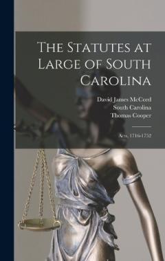 Coperta cărții The Statutes at Large of South Carolina: Acts, 1716-1752