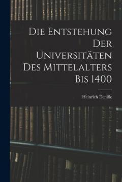 Die Entstehung Der Universitäten Des Mittelalters Bis 1400