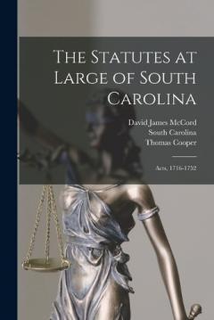 Coperta cărții The Statutes at Large of South Carolina: Acts, 1716-1752