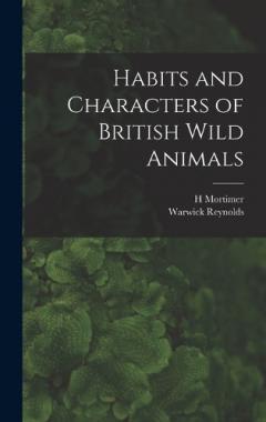 Habits and Characters of British Wild Animals
