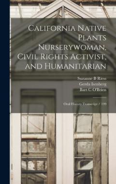 California Native Plants Nurserywoman, Civil Rights Activist, and Humanitarian: Oral History Transcript / 199