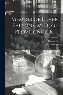 Memoir of Usher Parsons, M. D., of Providence, R. I.