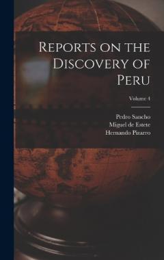 Coperta cărții Reports on the Discovery of Peru; Volume 4