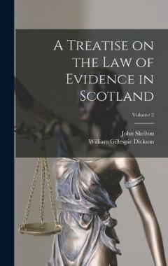 Coperta cărții A Treatise on the law of Evidence in Scotland; Volume 2