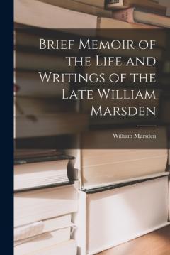 Coperta cărții Brief Memoir of the Life and Writings of the Late William Marsden