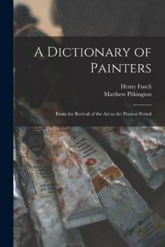 Coperta cărții A Dictionary of Painters; From the Revival of the art to the Present Period