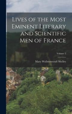 Lives of the Most Eminent Literary and Scientific men of France; Volume 2