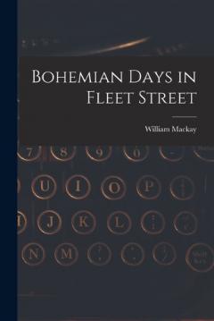 Coperta cărții Bohemian Days in Fleet Street