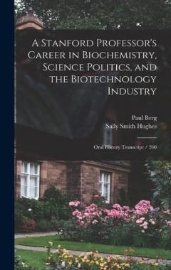 A Stanford Professor's Career in Biochemistry, Science Politics, and the Biotechnology Industry: Oral History Transcript / 200