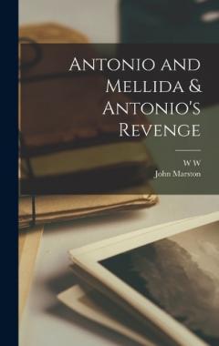 Coperta cărții Antonio and Mellida & Antonio's Revenge
