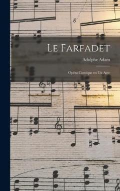 Le Farfadet: Opéra comique en un acte
