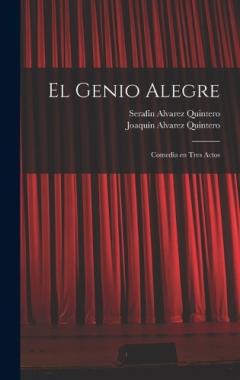 El genio alegre: Comedia en tres actos