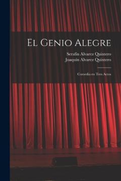 El genio alegre: Comedia en tres actos
