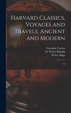 Harvard Classics, Voyages and Travels; Ancient and Modern: 33