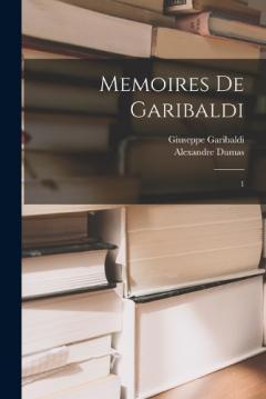 Memoires de Garibaldi: 1
