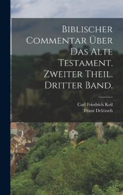 Biblischer Commentar über das alte Testament. Zweiter Theil. Dritter Band.